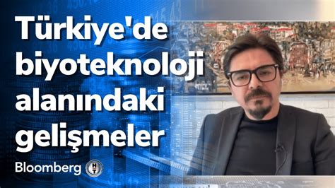 Türkiyede Biyoteknoloji Alanındaki Gelişmeler İş Dünyası 29122021 Youtube