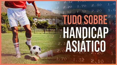 Como Funciona Cada Linha Do Handicap Asi Tico Tabela Handicap Asi Tico