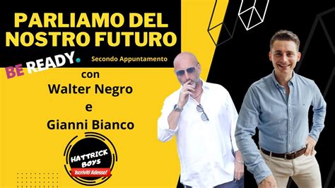 Parliamo Del Nostro Futuro Secondo Appuntamento Con Walter Negro E