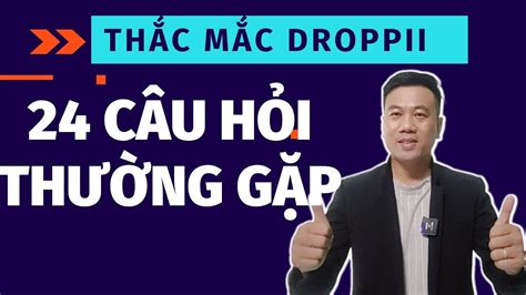 Droppii 24 Câu Hỏi Thường Gặp Giải đáp Thắc Mắc Về Droppii Youtube