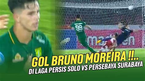 Berita Persebaya Hari Inigol Kedua Bruno Moreira Di Laga Persis Solo