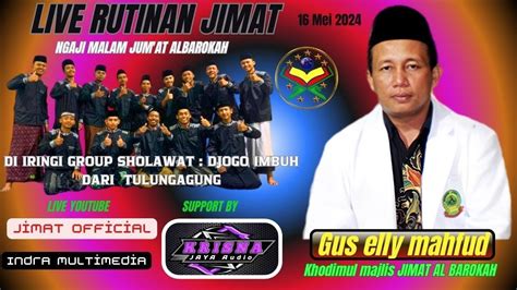 GUS ELY RUTIN JIMAT NGAJI MALAM JUMAT AL BAROKAH DIIRINGI HADRAH