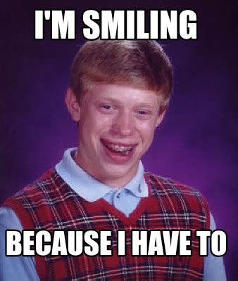 meme creator funny im smiling     meme generator