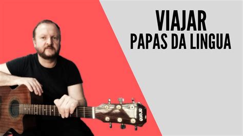 Tutorial Viajar Papas da Língua YouTube