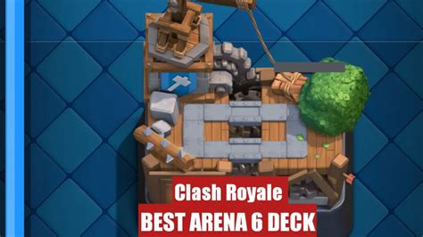 Best Arena 6 Decks In Clash Royale January 2025 TECHFORNERD