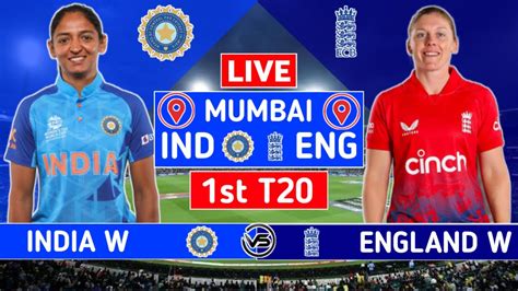 India W Vs England W T Live Scores Ind W Vs Eng W St T Live