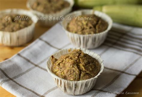 Muffin Integrali Di Zucchine Le Mille E Una Bont Di Franci