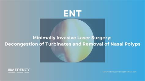 Minimally Invasive Laser Surgery Turbinate Reduction And Nasal Polyp