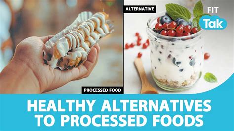 Processed Foods Healthy Alternatives To Junk Food Health Fitness