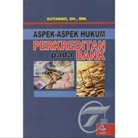 Jual ASPEK ASPEK HUKUM PERKREDITAN PADA BANK SUTARNO BUKU ORIGINAL