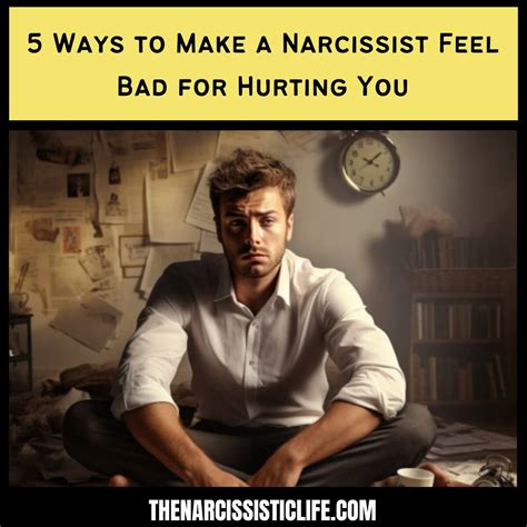 Ways To Make A Narcissist Feel Bad For Hurting You The Narcissistic