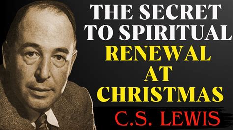 THE SECRET To Spiritual Renewal At Christmas C S Lewis Reflections