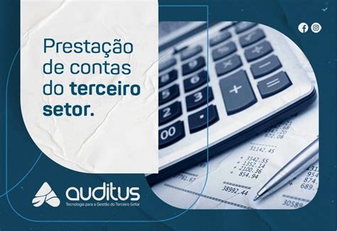 Presta O De Contas No Terceiro Setor O Que E Como Fazer