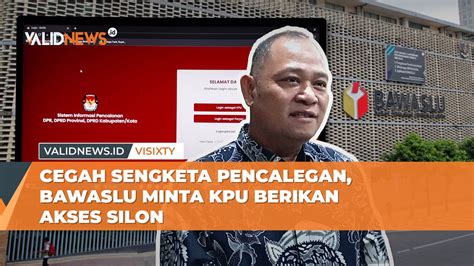 Cegah Sengketa Pencalegan Bawaslu Minta KPU Berikan Akses Silon