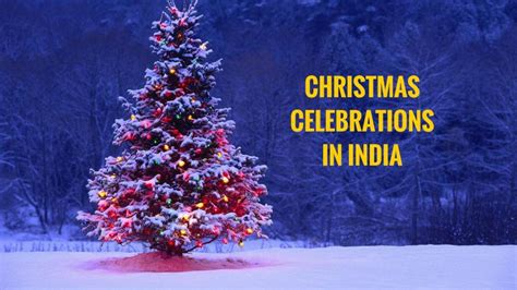 Celebrating Christmas In India 10 Best Places To Celebrate