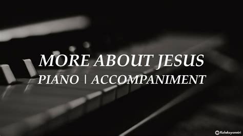 More About Jesus Piano Hymn Accompaniment Lyrics Youtube