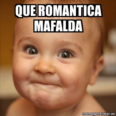 Meme Personalizado Que Romantica Mafalda