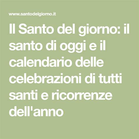 Il Santo Del Giorno Il Santo Di Oggi E Il Calendario Delle Celebrazioni Di Tutti Santi E