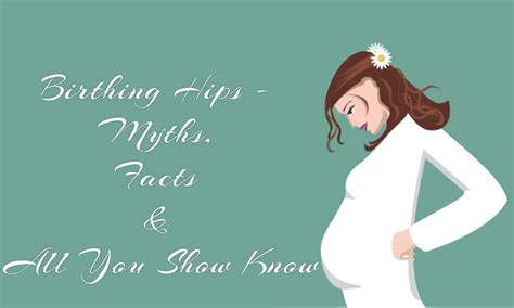 Birthing Hips Myths Facts And All You Show Know Damidols