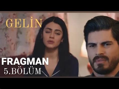 GELİN 5 BÖLÜM FRAGMANI YouTube