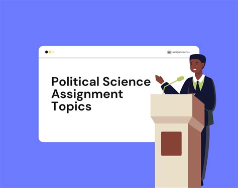 130 Political Science Assignment Topics to Write About - AssignmentBro