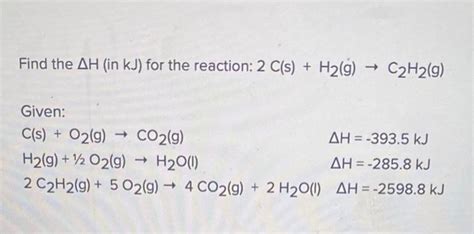 Solved Find The Δh In Kj For The Reaction 2csh2