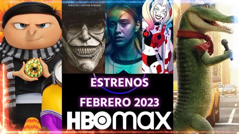 Estrenos HBO MAX Febrero 2023 Hbomax Estrenos Hbomaxlatinoamerica