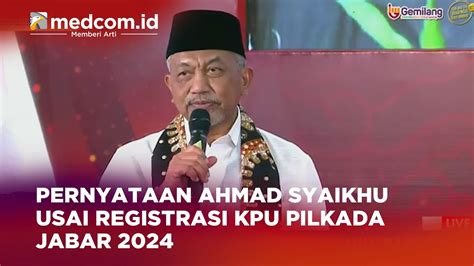 Pernyataan Ahmad Syaikhu Usai Registrasi Kpu Pilkada Jabar Youtube