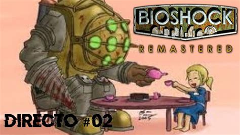 Bioshock Remastered Directo La Nica Y El Loco De Los