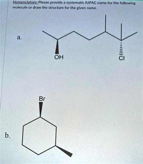 Solved Nomenclature Please Provide A Systematic Iupac Name For The