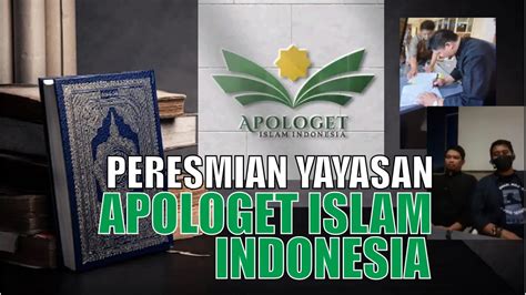 PERESMIAN YAYASAN APOLOGET ISLAM INDONESIA YouTube