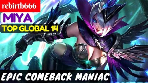 Epic Comeback Maniac Top Global 14 Miya Rebirth666 Miya Gameplay