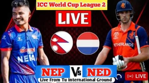 Live Nepal Vs Netherlands World Cup League Ned Vs Nep