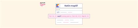 MapOf Kotlin Scaler Topics