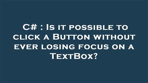 C Is It Possible To Click A Button Without Ever Losing Focus On A