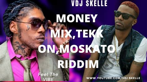 MOSKATO RIDDIM MONEY MIX Vs TEKK ON RIDDIM FT VYBZ KARTEL CHARLY BLACK