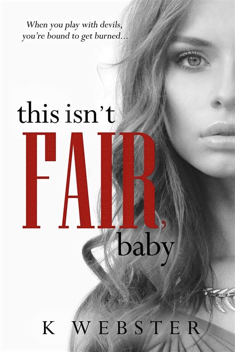 This Isn't Fair, Baby (War & Peace, #6) by K. Webster | Goodreads