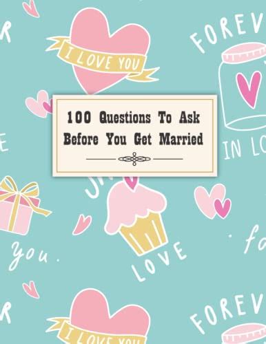 100 Questions To Ask Before You Get Married Questions For Couples Questions Book By Softpress