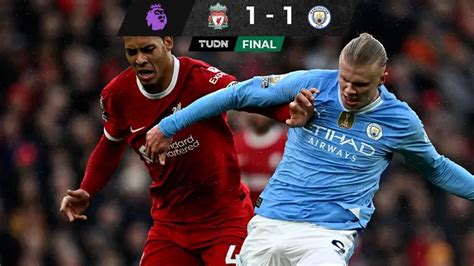 Liverpool 1 1 Manchester City En Vibrante Partido De Líderes De La Premier League Tudn Premier