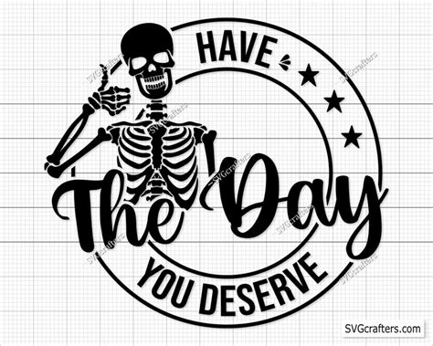 Have The Day You Deserve Svg Png Peace Sign Skeleton Svg Etsy