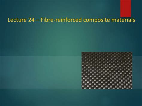 PPT - Introduction to Fibre-Reinforced Composite Materials PowerPoint