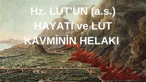 Hz Lut A S Hayati Lut Kavm Helaki E Yle Mt Hani Sodom Ve