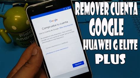 Huawei G Elite Plus Modelo Sla Lo Remover Cuenta Google Utimo