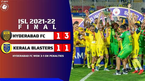 Hyderabad Fc Vs Kerala Blasters Fc Isl Final Match Report