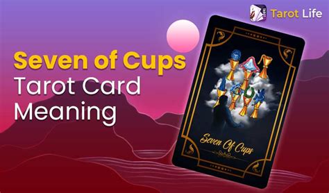 Seven Of Cups Tarot Card Meaning Upright And Reversed Tarot Life