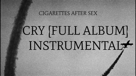 CIGARETTES AFTER SEX CRY FULL ALBUM INSTRUMENTAL COVER YouTube