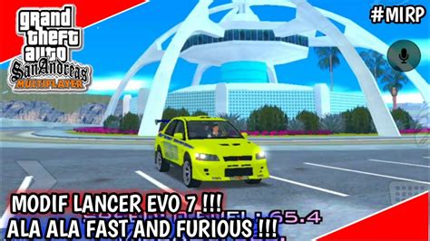 MIRP MODIF LANCER EVO 7 ALA ALA FAST AND FURIOUS GTA SAMP