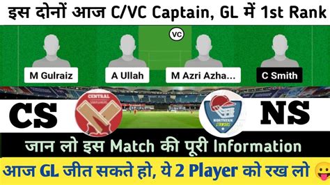 Cs Vs Ns Dream11 Prediction Cs Vs Ns Dream11 Team Today Mca T20