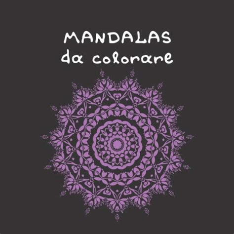 Mandalas Da Colorare Con 40 Mandala 10 In Regalo Antistress