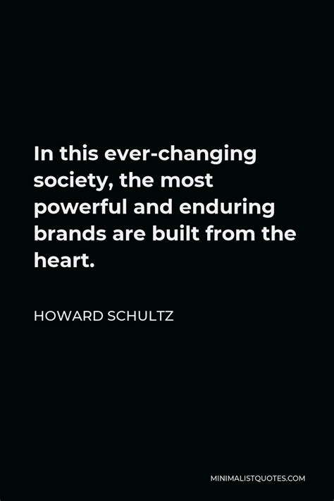 Howard Schultz Quote: Every step of the way, I made a point to ...